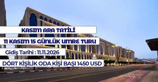 KASIM ARA TATİL KAMPANYA 15 GÜN SERVİSLİ UMRE
