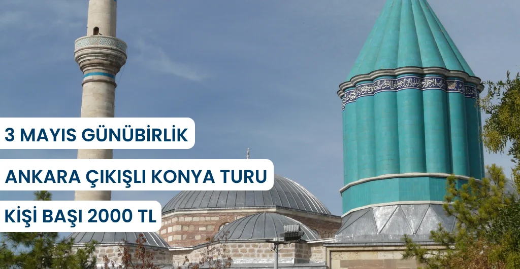 Ankara Çıkışlı Konya Turu