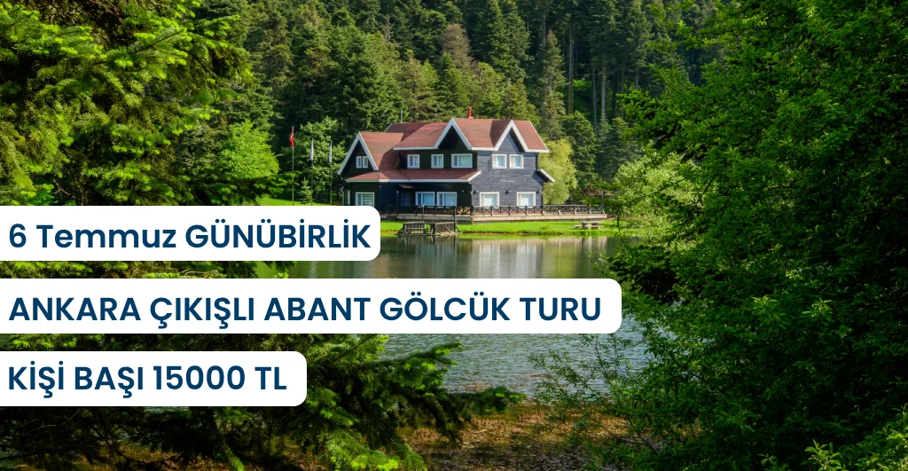 Ankara çıkışlı Abant turu