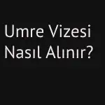 umre vizesi nasıl alınır