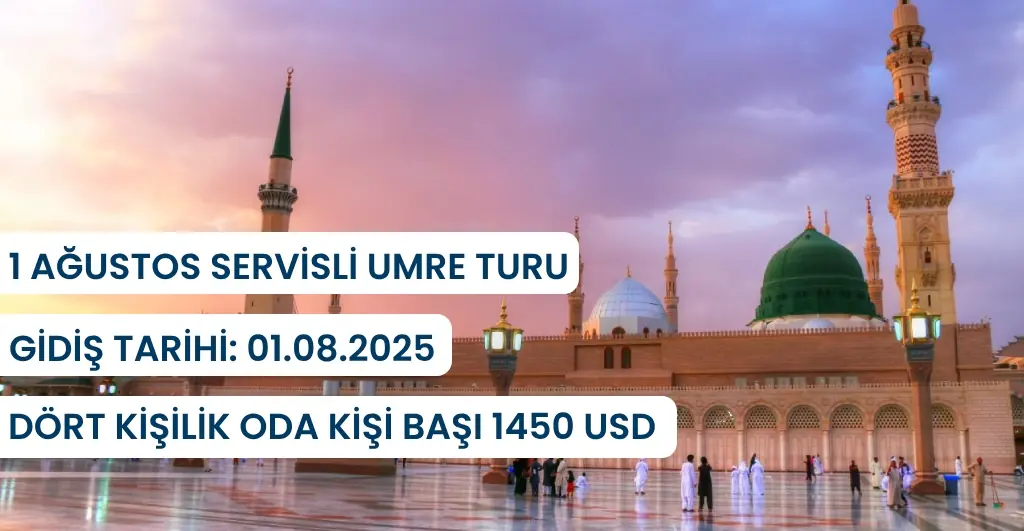 1 ağustos servisli umre turu